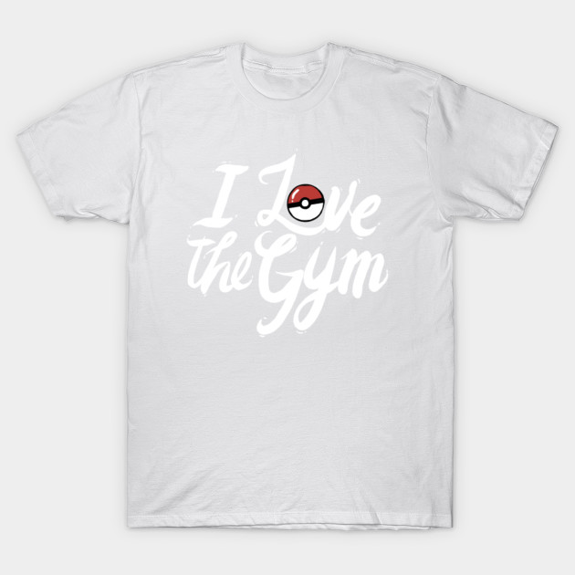 I Love The Gym T-Shirt-TOZ